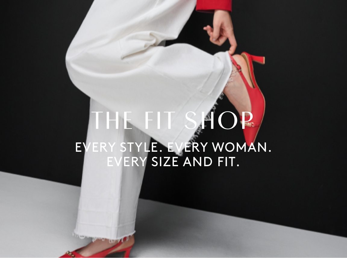 The Fit Shop. Every style, every woman, every size and fit