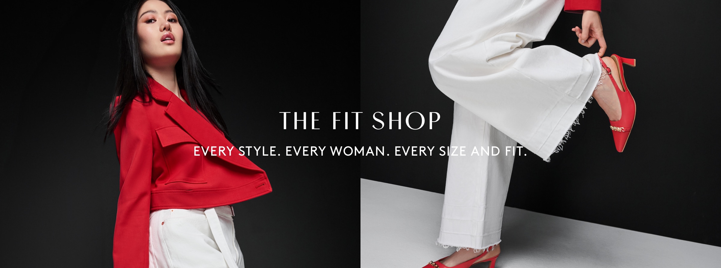 The Fit Shop. Every style, every woman, every size and fit