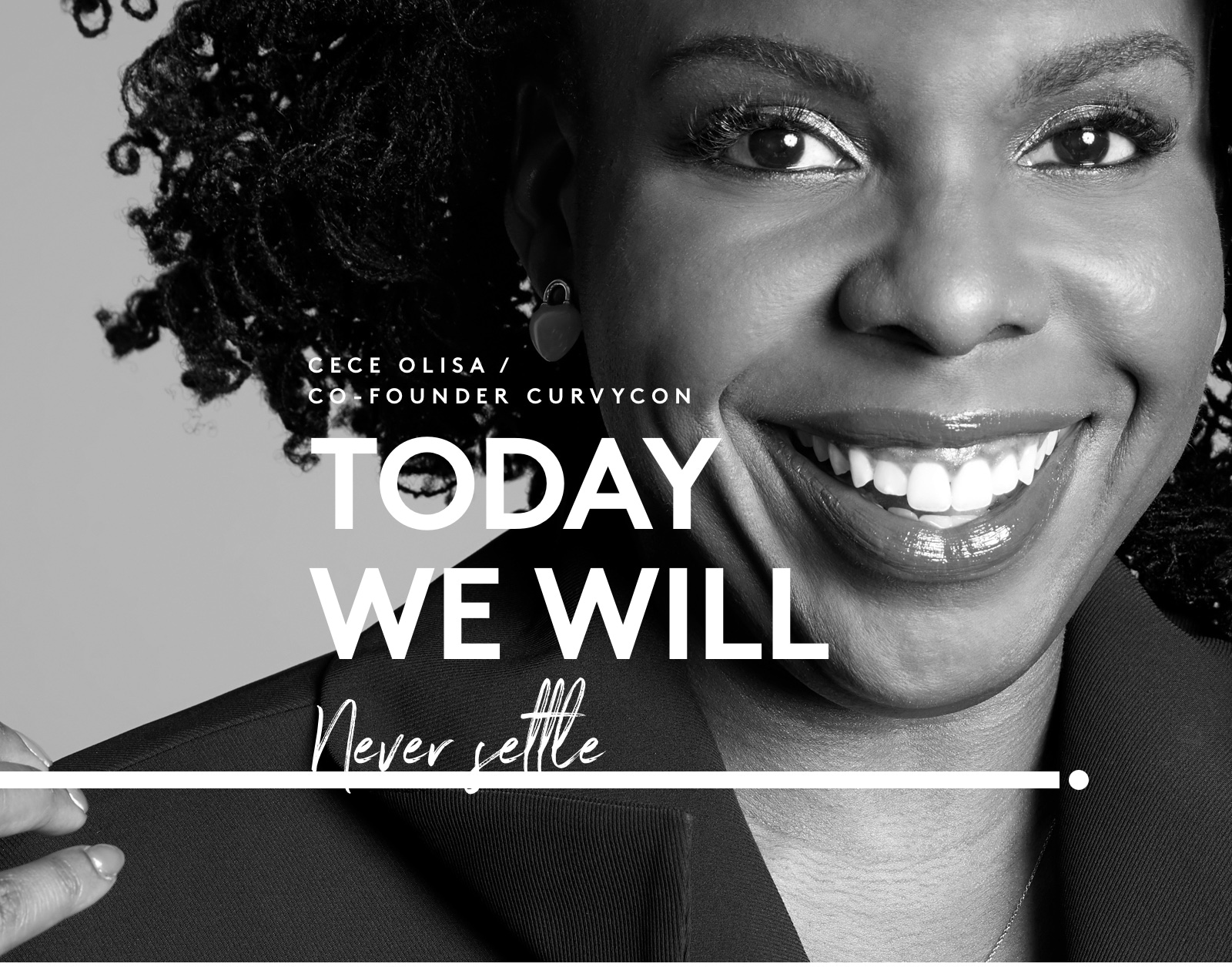 Cece Olisa. CoFounder of CurvyCon. Today we Will never Settle