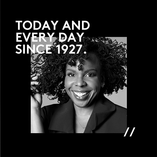 Today and Everyday since 1927.