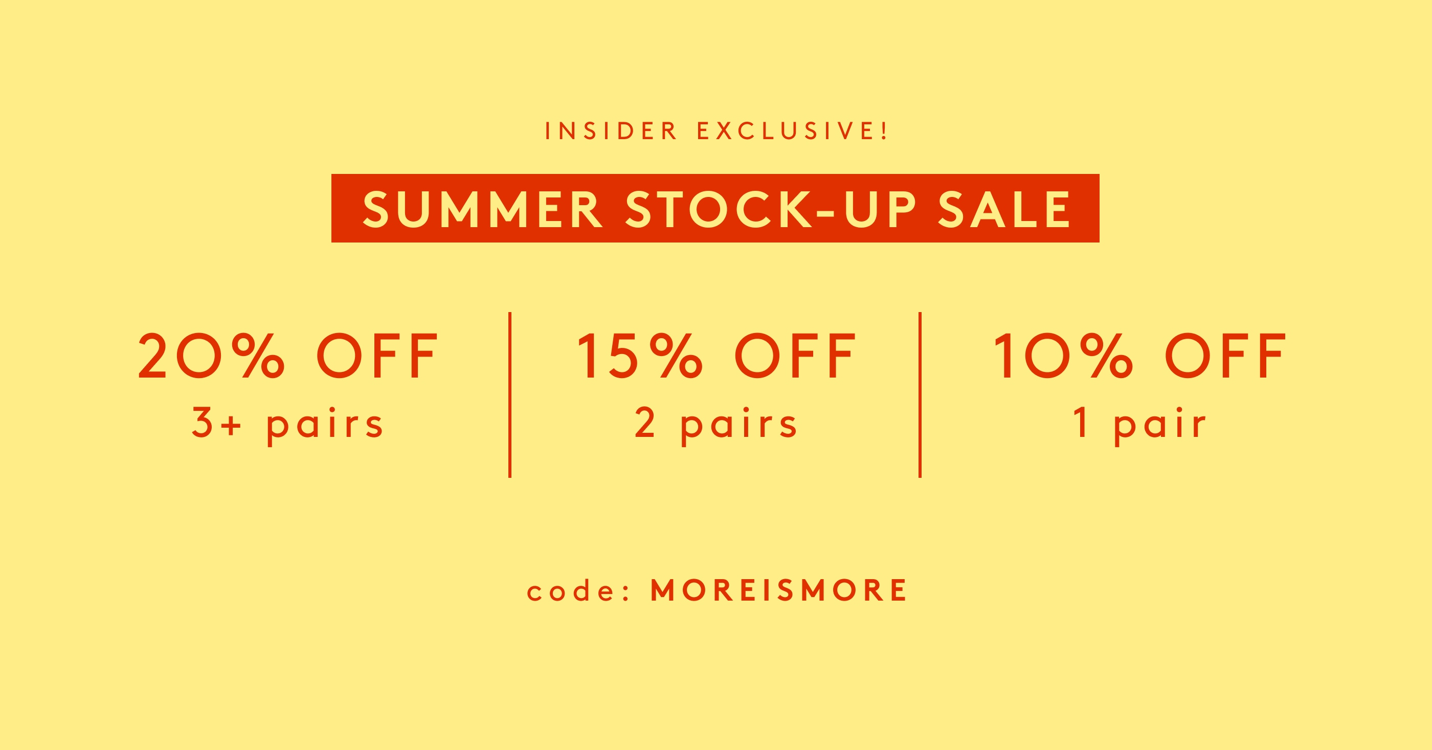 insider exclusive summer stock-up sale code MOREISMORE shop now