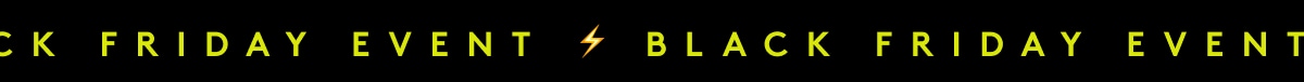 BLACK FRIDAY EVENT